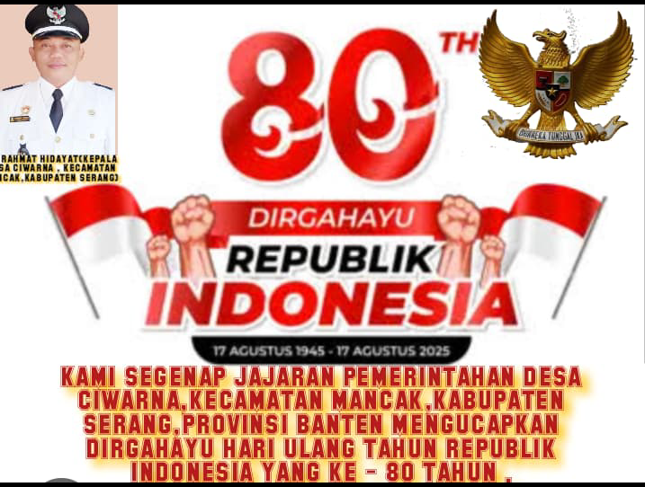 Kades Ciwarna (Rahmat Hidayat) Mengucapkan HUT RI Yang Ke-80 Tahun Kemerdekaan Republik Indonesia Tahun 2025