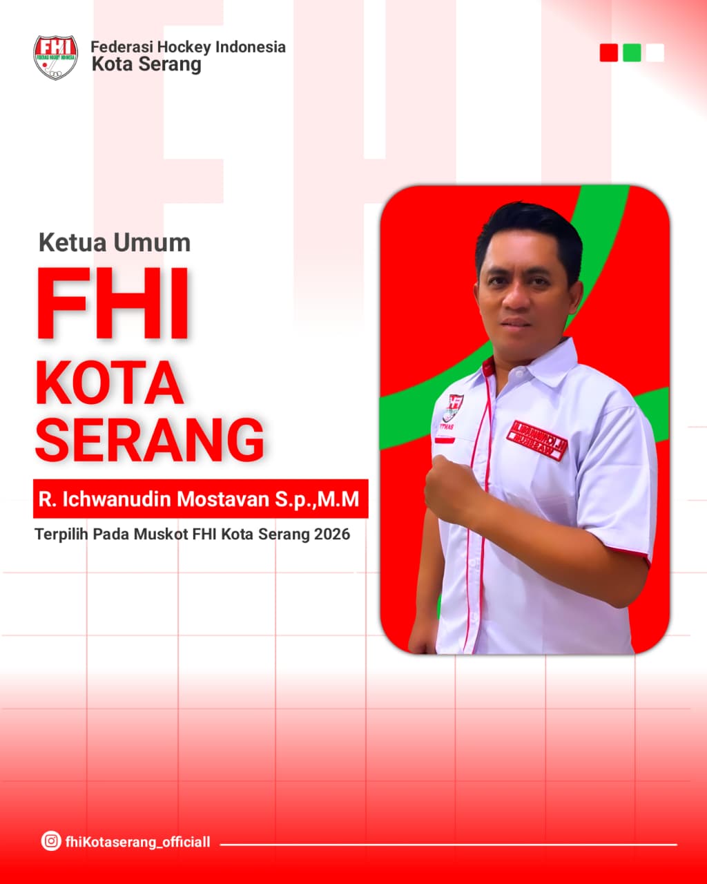 H. RADEN ICHWANUDIN MOSTAVAN, S.P., M.M. Terpilih Sebagai Ketua Umum FHI Kota Serang Periode 2026–2030